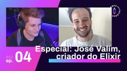 Faladev #26 | Especial: entrevista exclusiva com José Valim, criador da linguagem Elixir